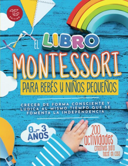 El Libro Montessori Para Bebés y Niños Pequeños